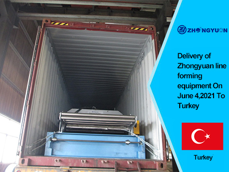 Entrega de equipamento formador de linha Zhongyuan em 4 de junho de 2021 para a Turquia