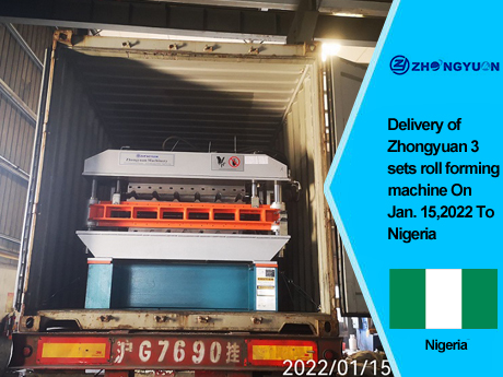 Entrega da máquina formadora de rolos Zhongyuan 3 conjuntos em 15 de janeiro de 2022 para a Nigéria