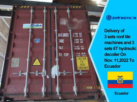 Entrega de 3 conjuntos de máquinas para telhas e 3 conjuntos de desbobinadores hidráulicos 6T com carro bobina em 11 de novembro de 2022 para o Equador 