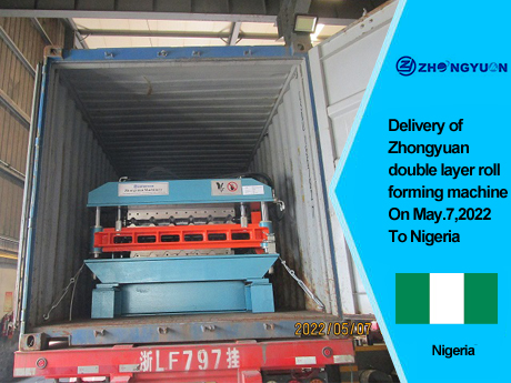 Entrega da máquina formadora de rolos de dupla camada Zhongyuan em 7 de maio de 2022 para a Nigéria