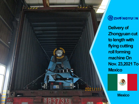 Entrega de Zhongyuan cortado no comprimento certo com máquina formadora de rolos de corte voador em 23 de novembro de 2021 para o México